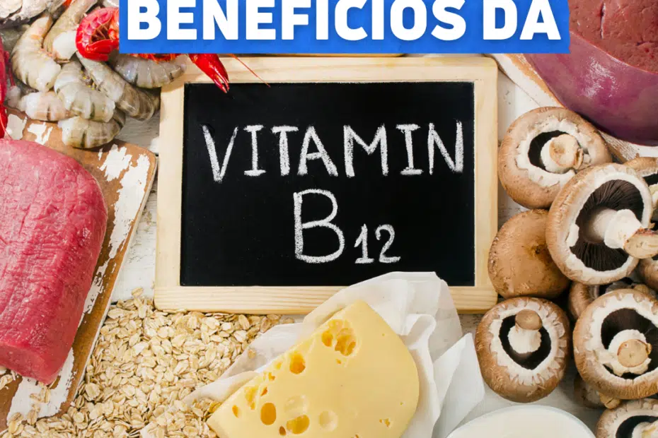 Benefícios da vitamina B12